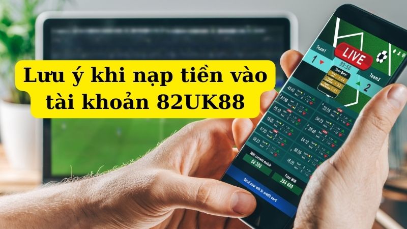 nap tien 3 Quy tắc gửi tiền cần nhớ tại nhà cái trực tuyếnUK88